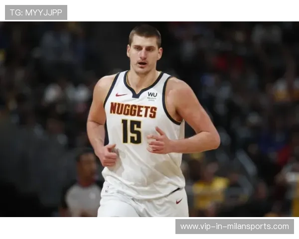 约基奇连番大爆发,掘金被点名为夺冠热门 约基奇连番大爆发,掘金被点名为夺冠热门